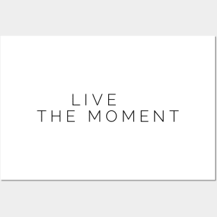 live the moment Posters and Art